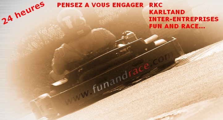 <i>Pensez � vous inscrire sur les 24 heures karting de votre choix. C'est le moment. Places limit�es.</i>